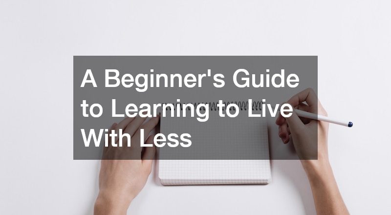 A Beginners Guide to Learning to Live With Less