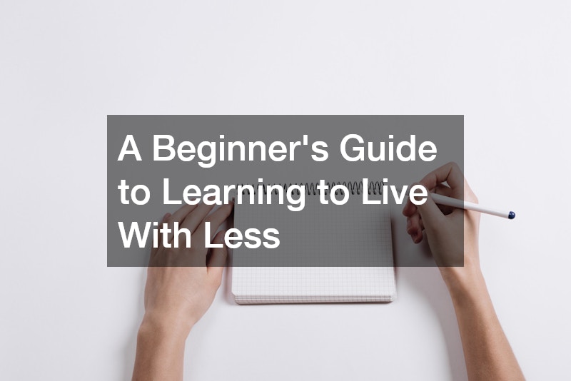 A Beginners Guide to Learning to Live With Less