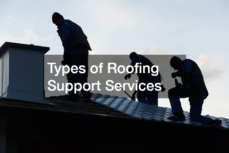 Types of Roofing Support Services