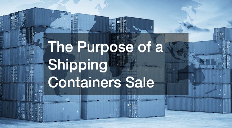 The Purpose of a Shipping Containers Sale