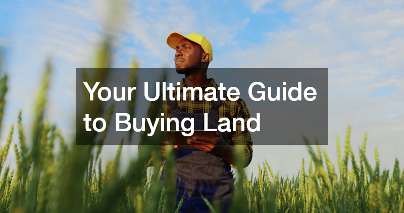 Your Ultimate Guide to Buying Land