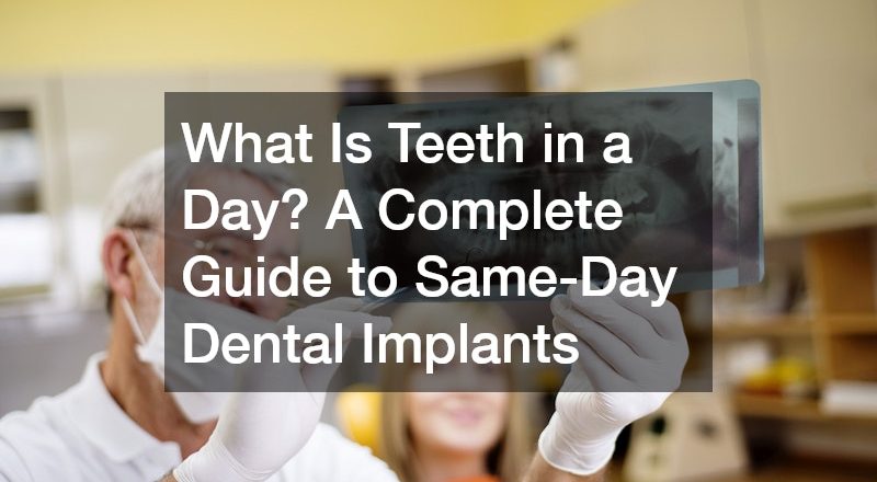 What Is Teeth in a Day? A Complete Guide to Same-Day Dental Implants