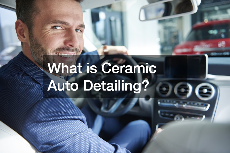 What is Ceramic Auto Detailing?