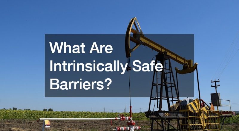 What Are Intrinsically Safe Barriers?