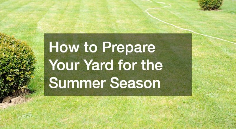 How to Prepare Your Yard for the Summer Season